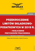 Przekroczenie limitów składkowo-podatkowych w 2019 r. - rozliczenie przychodów pracownika - ebook