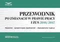 Przewodnik po zmianach w prawie pracy i ZUS 2016/2017 - ebook