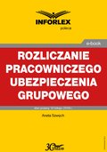 Rozliczanie pracowniczego ubezpieczenia grupowego w części pokrywanej przez pracodawcę i pracownika - ebook