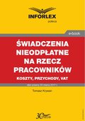 ŚWIADCZENIA NIEODPŁATNE NA RZECZ PRACOWNIKÓW koszty, przychody, VAT - ebook