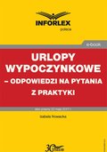 Urlopy wypoczynkowe - odpowiedzi na pytania z praktyki - ebook