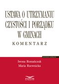 Ustawa o utrzymaniu czystości i porządku w gminach. Komentarz - ebook