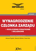 Wynagrodzenie członka zarządu - rozliczenia podatkowe i składkowe - ebook