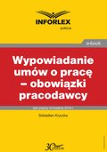 Wypowiadanie umów o pracę - obowiązki pracodawcy - ebook