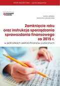 ZAMKNIĘCIE ROKU ORAZ INSTRUKCJA SPRAWOZDANIA FINANSOWEGO ZA 2015 R W JSFP - ebook