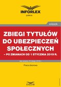 Zbiegi tytułów do ubezpieczeń społecznych - po zmianach od 1 stycznia 2019 - ebook