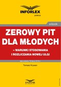 Zerowy PIT dla młodych warunki stosowania i rozliczania nowej ulgi - ebook