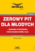 Zerowy PIT dla młodych - warunki stosowania i rozliczania nowej ulgi - ebook