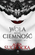 Woła mnie ciemność. Daję ci wieczność akt 1 - ebook