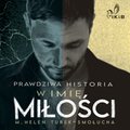 Prawdziwa Historia. W imię miłości. - audiobook