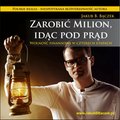 Zarobić milion, idąc pod prąd - audiobook