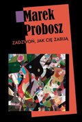 Zadzwoń, jak cię zabiją - ebook