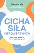 Cicha siła introwertyków. Jak dorastać w świecie, który nie przestaje gadać - ebook