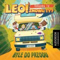 Leo! Znowu ty? Byle do przodu - audiobook