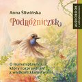 Podróżniczek. O małym ptaszku, który rozprawił się z wielkimi kłamstwami - audiobook