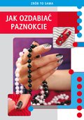 Jak ozdabiać paznokcie - ebook