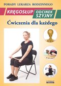 Kręgosłup. Odcinek szyjny. Ćwiczenia dla każdego. Porady Lekarza Rodzinnego - ebook