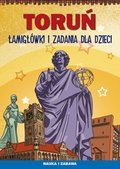 Toruń. Łamigłówki i zadania dla dzieci - ebook