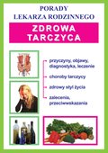 Zdrowa tarczyca. Porady Lekarza Rodzinnego - ebook