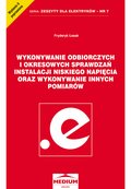 Wykonywanie odbiorczych i okresowych sprawdzań instalacji niskiego napięcia oraz wykonywanie innych pomiarów - ebook