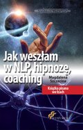 Jak weszłam w NLP, hipnozę, coaching - ebook