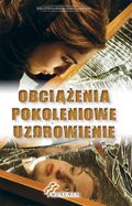 Obciążenia pokoleniowe, uzdrowienie - ebook