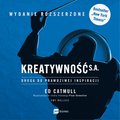 Kreatywność S.A. Droga do prawdziwej inspiracji. WYDANIE ROZSZERZONE. - audiobook