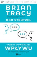 Tajniki wywierania wpływu. Jak inspirować siebie i innych - audiobook