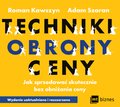 Techniki obrony ceny. Jak sprzedawać skutecznie bez obniżania ceny - audiobook