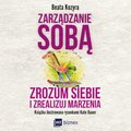 Zarządzanie sobą. Zrozum siebie i zrealizuj marzenia - audiobook