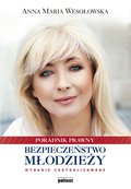 Bezpieczeństwo młodzieży. Poradnik prawny - ebook