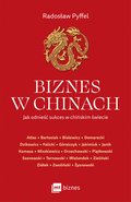 Biznes w Chinach. Jak odnieść sukces w chińskim świecie - ebook