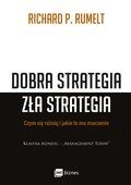 Dobra strategia zła strategia. Czym się różnią i jakie to ma znaczenie - ebook