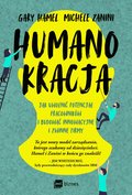 Humanokracja. Jak uwolnić potencjał pracowników i budować innowacyjne i zwinne firmy - ebook