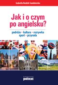 Jak i o czym po angielsku? Podróże. Kultura. Rozrywka. Sport. Przyroda - ebook