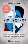 Kim jestem? Poznaj swoje cechy rdzenne, by lepiej wykorzystać naturalne predyspozycje w życiu i biznesie - ebook