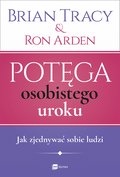 Potęga osobistego uroku. Jak zjednywać sobie ludzi - ebook