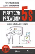 Praktyczny przewodnik 5S, czyli jak wdrażać, żeby wdrożyć - ebook