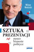 Sztuka prezentacji w nauce biznesie i polityce - ebook