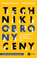 Techniki obrony ceny. Jak sprzedawać skutecznie bez obniżania ceny - ebook