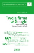 Twoja firma w Google, czyli jak przeprowadzić skuteczną kampanię AdWords - ebook