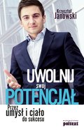 Uwolnij swój potencjał - ebook