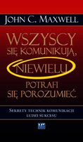 Wszyscy się komunikują, niewielu potrafi się porozumieć - ebook