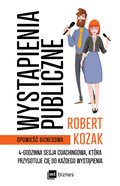 Wystąpienia publiczne. 4-godzinna sesja coachinowa, która przygotuje Cię do każdego wystąpienia - ebook