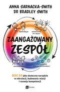 Zaangażowany zespół. DISC D3 jako skuteczne narzędzie w rekrutacji, budowaniu relacji i rozwoju kompetencji. - ebook