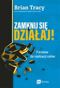 Zamknij się i działaj! 7 kroków do realizacji celów - ebook