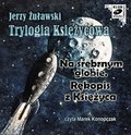 Trylogia księżycowa. Na srebrnym globie. Rękopis z ksieżyca - audiobook