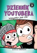 Dziennik Youtubera. Wszystko jest OK. Tom 9 - ebook