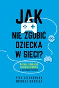 Jak nie zgubić dziecka w sieci - ebook