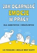 Jak ogarniać emocje w pracy - ebook